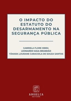 O IMPACTO DO ESTATUTO DO DESARMAMENTO NA SEGURAN�A P�BLICA