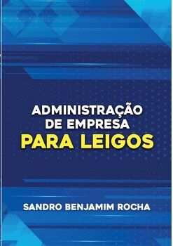 ADMINISTRAO DE EMPRESAS PARA LEIGOS