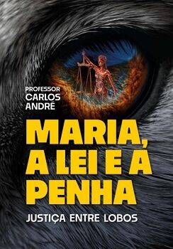 MARIA, A LEI E A PENHA