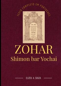 ZOHAR COMPLETO - RABINO SHIMON BAR YOCHAI. ANTôNIO DE SOUZA, ELIZEU ...