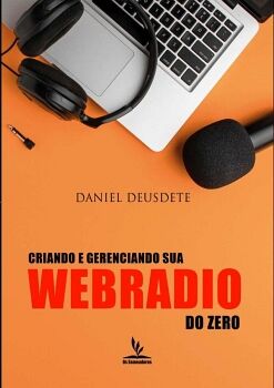 CRIANDO E GERENCIANDO SUA WEBR�DIO DO ZERO