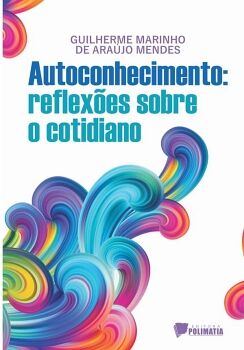 AUTOCONHECIMENTO: REFLEX�ES SOBRE O COTIDIANO
