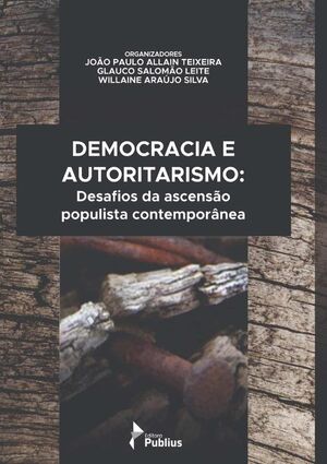 DEMOCRACIA E AUTORITARISMO: DESAFIOS DA ASCENSO POPULISTA CONTEMPORNEA