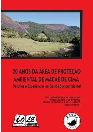 20 ANOS DA REA DE PROTEO AMBIENTAL DE MACA DE CIMA: DESAFIOS E EXPERINCIAS NA GESTO SOCIOAMBIENTAL