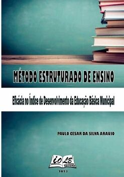 M�TODO ESTRUTURADO DE ENSINO: EFIC�CIA NO �NDICE DE DESENVOLVIMENTO DA EDUCA��O B�SICA MUNICIPAL