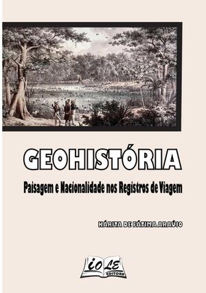 GEOHISTRIA: PAISAGEM E NACIONALIDADE NOS REGISTROS DE VIAGEM