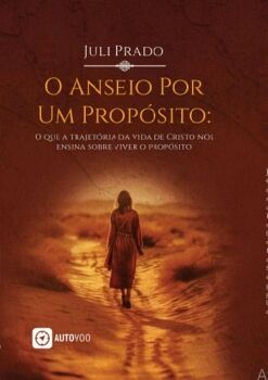 O ANSEIO POR UM PROPSITO