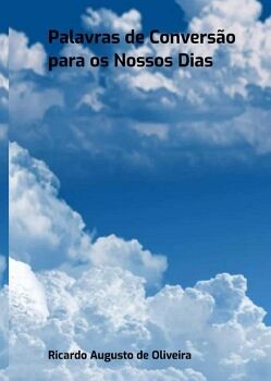 PALAVRAS DE CONVERS�O PARA OS NOSSOS DIAS