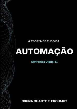 A TEORIA DE TUDO DA AUTOMAO