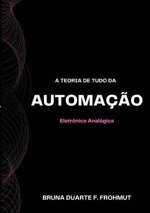 A TEORIA DE TUDO DA AUTOMAO