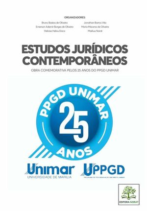 ESTUDOS JURDICOS CONTEMPORNEOS: OBRA COMEMORATIVA PELOS 25 ANOS DO PPGD UNIMAR