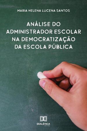 ANLISE DO ADMINISTRADOR ESCOLAR NA DEMOCRATIZAO DA ESCOLA PBLICA