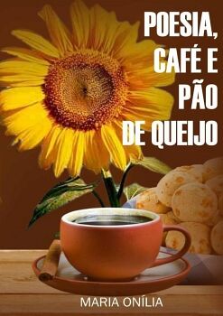 POESIA, CAF� E P�O DE QUEIJO
