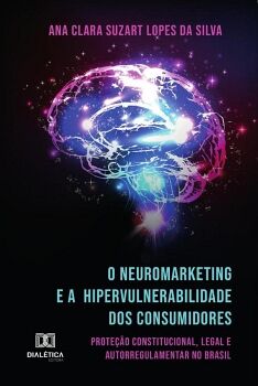 O NEUROMARKETING E A HIPERVULNERABILIDADE DOS CONSUMIDORES