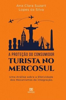 A PROTE��O DO CONSUMIDOR TURISTA NO MERCOSUL