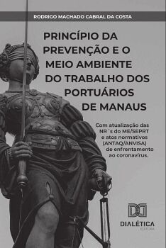 PRINC�PIO DA PREVEN��O E O MEIO AMBIENTE DO TRABALHO DOS PORTU�RIOS DE MANAUS