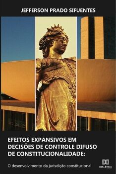 EFEITOS EXPANSIVOS EM DECIS�ES DE CONTROLE DIFUSO DE CONSTITUCIONALIDADE