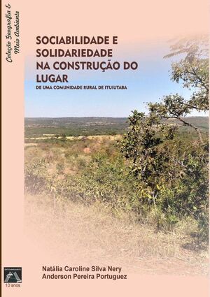 SOCIABILIDADE E SOLIDARIEDADE NA CONSTRUO DO LUGAR DE UMA COMUNIDADE RURAL DE ITUIUTABA