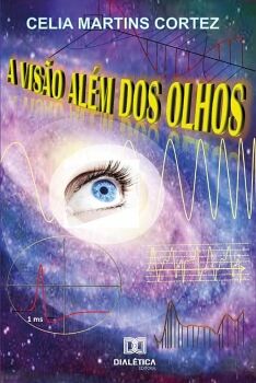 A VIS�O AL�M DOS OLHOS