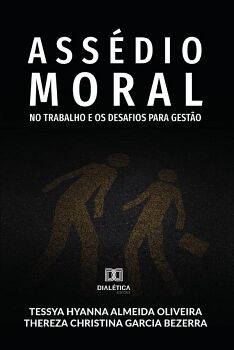 ASSDIO MORAL NO TRABALHO E OS DESAFIOS PARA GESTO