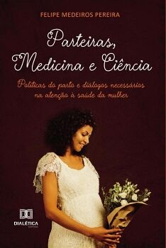 PARTEIRAS, MEDICINA E CI�NCIA