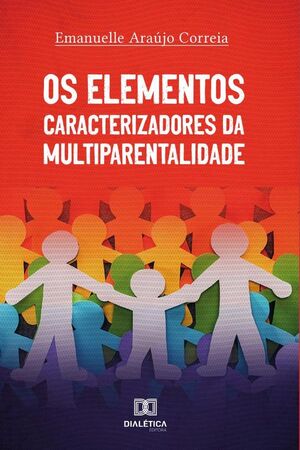 OS ELEMENTOS CARACTERIZADORES DA MULTIPARENTALIDADE