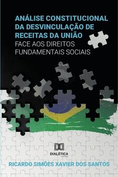 A AN�LISE CONSTITUCIONAL DA DESVINCULA��O DE RECEITAS DA UNI�O (DRU) FACE AOS DIREITOS FUNDAMENTAIS SOCIAIS