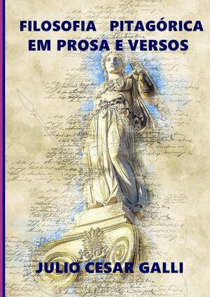FILOSOFIA PITAGRICA EM PROSA E VERSOS
