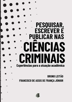 PESQUISAR, ESCREVER E PUBLICAR NAS CI�NCIAS CRIMINAIS