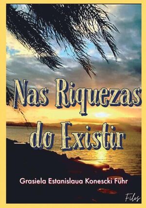 NAS RIQUEZAS DO EXISTIR