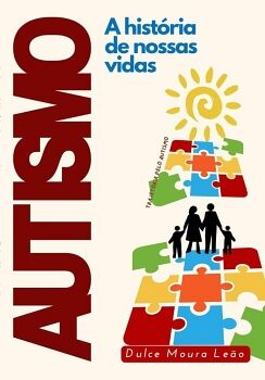 AUTISMO - A HIST�RIA DE NOSSAS VIDAS