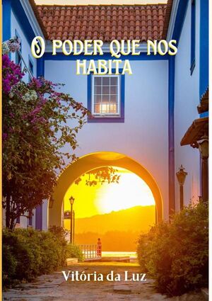 O PODER QUE NOS HABITA