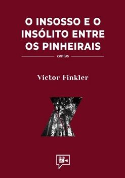 O INSOSSO E O INSLITO ENTRE OS PINHEIRAIS