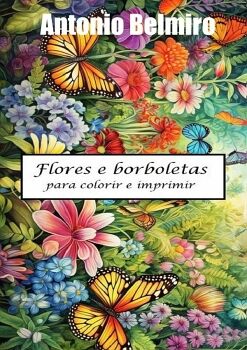 FLORES E BORBOLETAS