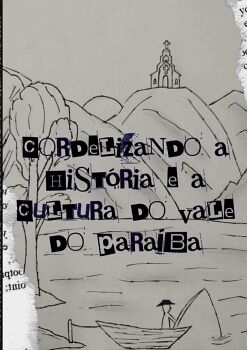 CORDELIZANDO A HIST�RIA E A CULTURA DO VALE DO PARA�BA
