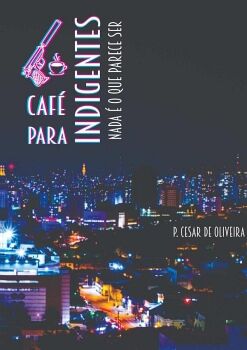 CAF� PARA INDIGENTES - VOLUME 1