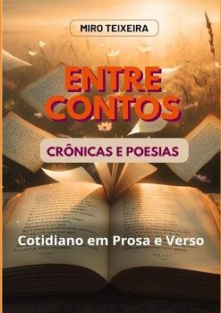 ENTRE CONTOS, CRNICAS E POESIAS