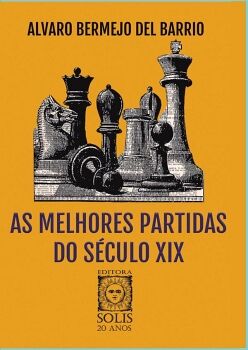 AS MELHORES PARTIDAS DO S�CULO XIX