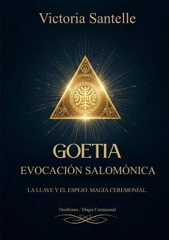 GOETIA: EVOCACI�N SALOM�NICA