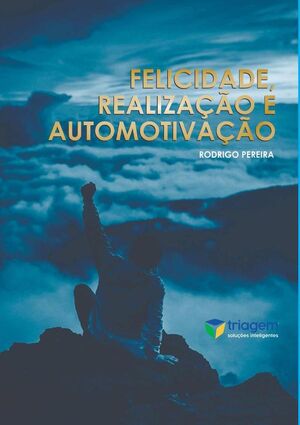 FELICIDADE, REALIZA��O E AUTOMOTIVA��O
