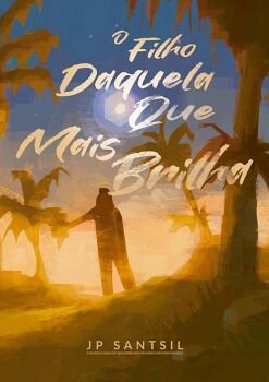 O FILHO DAQUELA QUE MAIS BRILHA