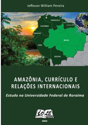 AMAZNIA, CURRCULO E RELAES INTERNACIONAIS: ESTUDO NA UNIVERSIDADE FEDERAL DE RORAIMA