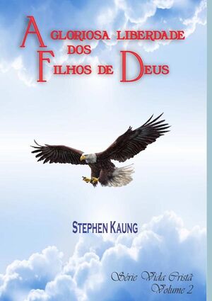 A GLORIOSA LIBERDADE DOS FILHOS DE DEUS