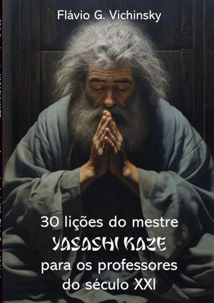 30 LIES DO MESTRE YASASHI KAZE PARA OS PROFESSORES DO SCULO XXI