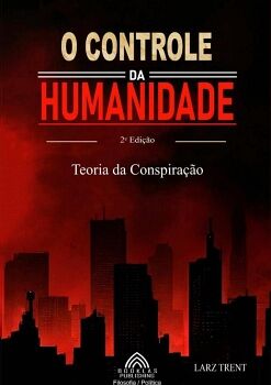 O CONTROLE DA HUMANIDADE
