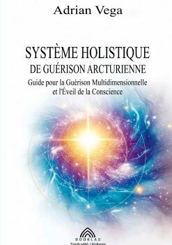 SYST�ME HOLISTIQUE DE GU�RISON ARCTURIENNE
