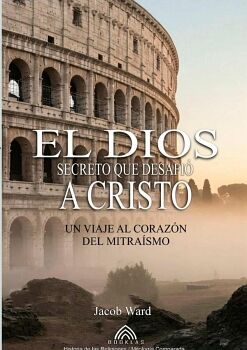 EL DIOS SECRETO QUE DESAFI� A CRISTO