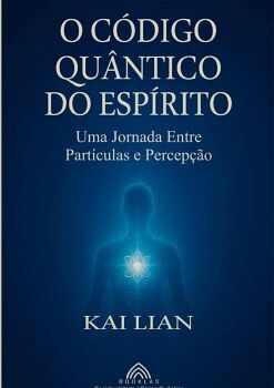 O C�DIGO QU�NTICO DO ESP�RITO