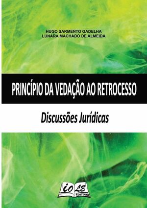 PRINCPIO DA VEDAO AO RETROCESSO: DISCUSSES JURDICAS