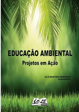 EDUCAO AMBIENTAL: PROJETOS EM AO
